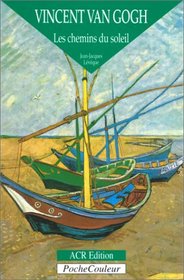 Vincent van Gogh. Les chemins du soleil (1853-1890) (PocheCouleur No. 23) (French Edition)