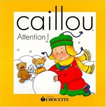 Caillou. Attention!