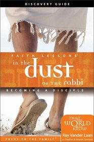 In the Dust of the Rabbi Volume 6 Small Group Edition Discovery Guide: Becoming a Disciple (Faith Lessons)