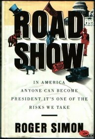 Road Show: In America, Anyone Can Become President, It's One of the Risks We Take