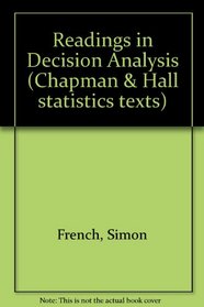 Readings In Decision Analysis (Chapman & Hall/CRC Texts in Statistical Science)