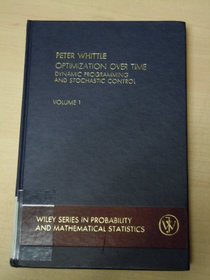 Optimization Over Time: Dynamic Programming and Stochastic Control v. 1 (Probability & Mathematical Statistics)