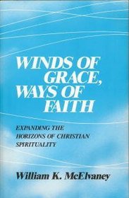 Winds of Grace, Ways of Faith: Expanding the Horizons of Christian Spirituality