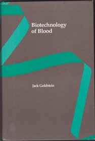 Biotechnology of Blood (Biotechnology Series, 19)