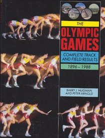 The Olympic Games: Complete Track and Field Results 1896-1988