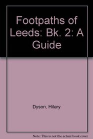 Footpaths of Leeds: Bk. 2: A Guide