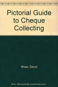 Pictorial Guide to Cheque Collecting