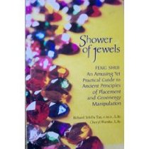 Shower of Jewels - Feng Shui: An Amusing Yet Practical Guide to Ancient Principles of Placement and Geoenergy Manipulation