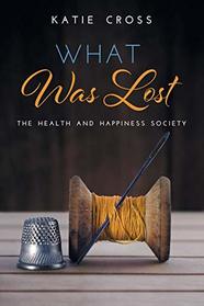 What Was Lost (Health and Happiness Society)