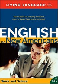 English for New Americans: Work and School (LL English for New Amercns(TM))