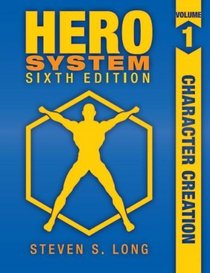 Hero System 6th Edition Volume I: Character Creation
