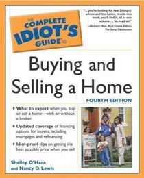 Complete Idiot's Guide to Buying and Selling a Home, 4th Ed (The Complete Idiot's Guide)