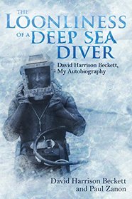 The Loonliness of a Deep Sea Diver: David Beckett, My Autobiography