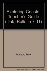 Exploring Coasts: Teacher's Guide (Data Bulletin 7-11)