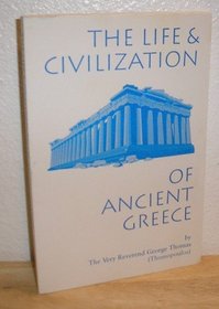 The Life & Civilization of Ancient Greece