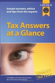 Tax Answers at a Glance: 2006/07 Tax Year (Quick Gudie to)
