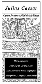 Julius Caesar/Opera Journeys Mini Guide Series