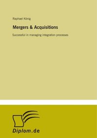 Mergers & Acquisitions: Successful in managing integration processes