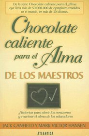 Chocolate Caliente Para el Alma de los Maestros (Chocolate Caliente...)