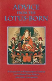 Advice from the Lotus-Born: A Collection of Padmasambhavas Advice to the Dakini Yeshe Tsogyal and Other Close Disciples