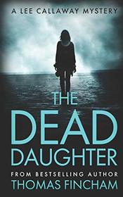 The Dead Daughter: A Private Investigator Mystery Series of Crime and Suspense