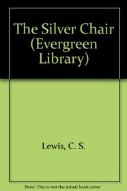 The Silver Chair (Evergreen Library)