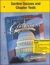 Section Quizzes and Chapter Tests (United States Government, Democracy in Action)