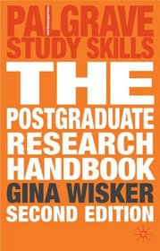 Postgraduate Research Handbook: Succeed with your MA, MPhil, EdD and PhD (Palgrave Study Skills)