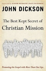 The Best Kept Secret of Christian Mission: Promoting the Gospel with More Than Our Lips