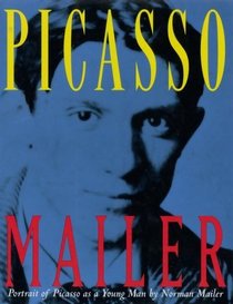 Portrait Of Picasso As A Young Man : An Interpretative Biography
