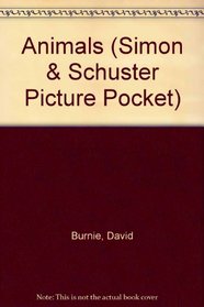 SIMON AND SCHUSTER PICTURE POCKET: ANIMALS (HARDCOVER) (Simon & Schuster Picture Pocket)