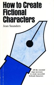 How to Create Fictional Characters (Writers' Guides)