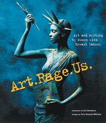 Art.Rage.Us: Art and Writing by Women With Breast Cancer