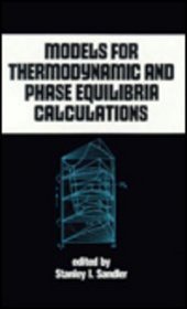 Models for Thermodynamic and Phase Equilibria Calculations (Chemical Industries)