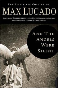 And the Angels Were Silent: Walking with Christ Toward the Cross (The Bestseller Collection)