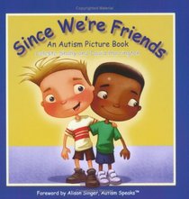 Since We're Friends: An Autism Picture Book