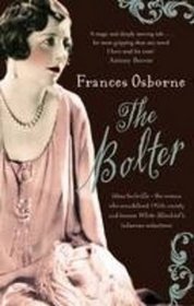 The Bolter: Idina Sackville, the Woman Who Scandalised 1920s Society and Became White Mischief's Infamous Seductress [Large Print]: 16 Point