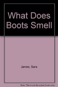 What Does Boots Smell (A Boots board book)