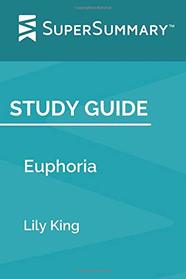 Study Guide: Euphoria by Lily King (SuperSummary)