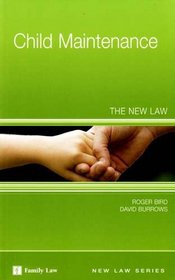 Child Maintenance: The New Law (New Law Series)