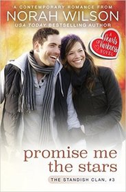 Promise Me the Stars: A Hearts of Harkness Romance (The Standish Clan) (Volume 3)