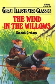 The Wind In The Willows (Great Illustrated Classics Series)