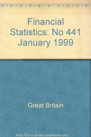 Financial Statistics: No 441 January 1999 (Financial Statistics)