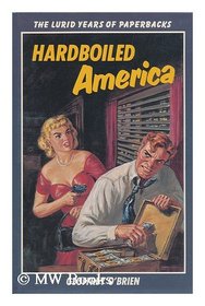 Hardboiled America: The Lurid Years of Paperbacks
