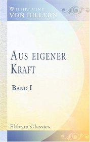 Aus eigener Kraft: Band I (German Edition)