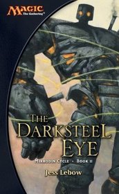 The Darksteel Eye (Mirrodin Cycle, Bk 2)