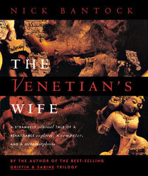 The Venetian's Wife: A Strangely Sensual Tale of a Renaissance Explorer, a Computer, and a Metamorphosis