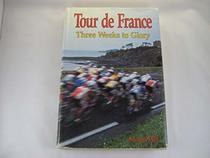 Tour De France: Three Weeks to Glory