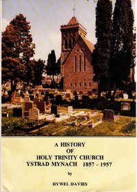 History of Holy Trinity Church, Ystrad Mynach, 1857-1957