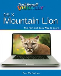 Teach Yourself VISUALLY OS X Mountain Lion (Teach Yourself VISUALLY (Tech))